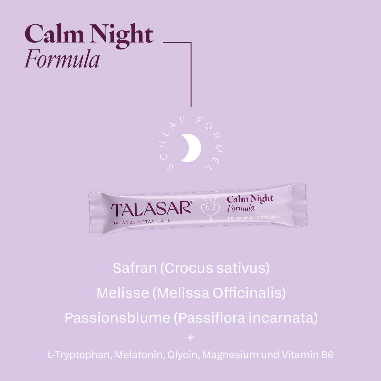 Inhaltsstoffe TALASAR Calm Night: Safran, Melisse, Passionsblume, L-Tryptophan, Melatonin, Glycin, Magnesium und Vitamin B6